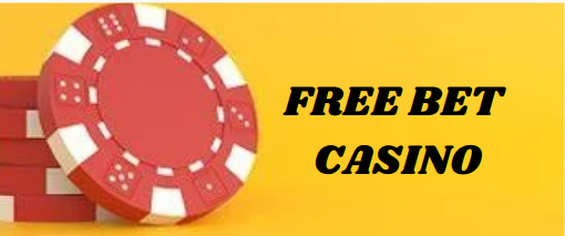 Free Bet Casino