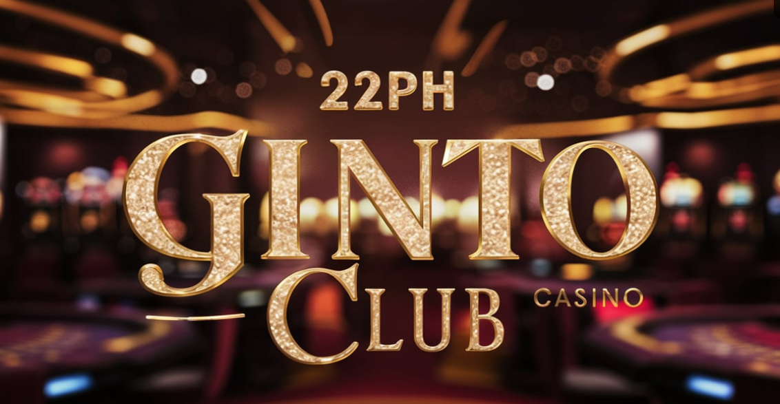 22 Ph Ginto Club Casino
