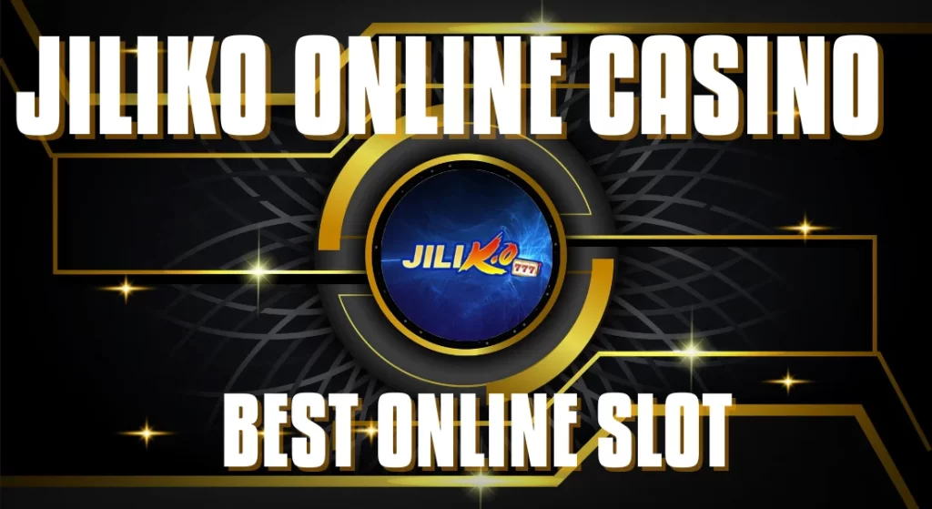 Jiliko Slot Online Casino